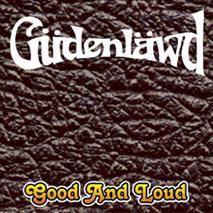 Güdenläwd : Good And Loud (EP)